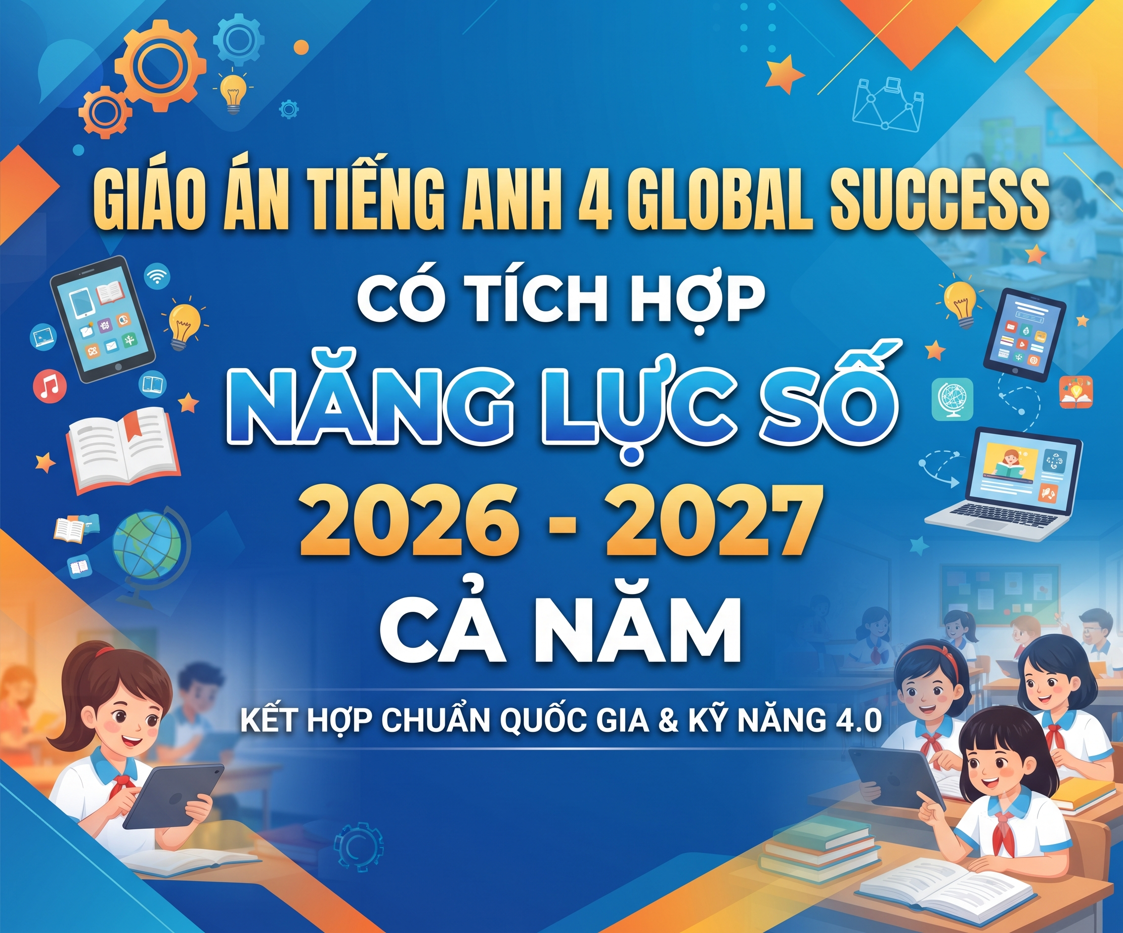 Giáo án Tiếng anh 4 Global Success có tích hợp năng lực số 2026-2027 Cả năm 